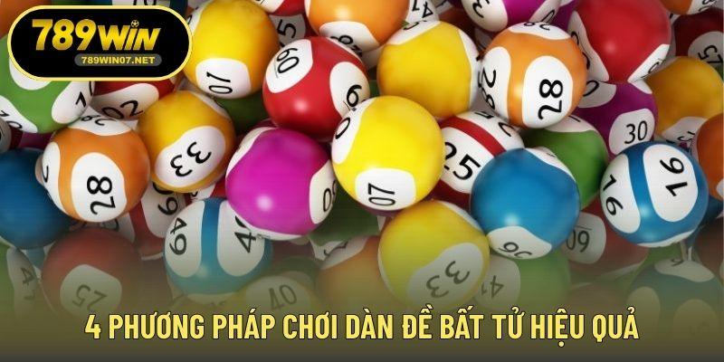 4 phương pháp chơi dàn đề bất tử hiệu quả
