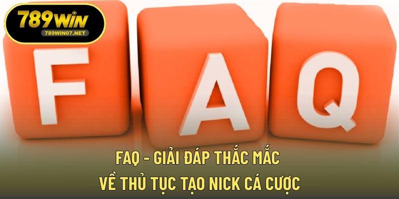 FAQ - Giải đáp thắc mắc về thủ tục tạo nick cá cược