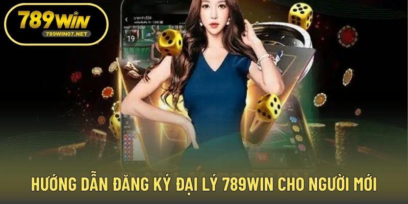 Hướng dẫn đăng ký đại lý 789WIN cho người mới