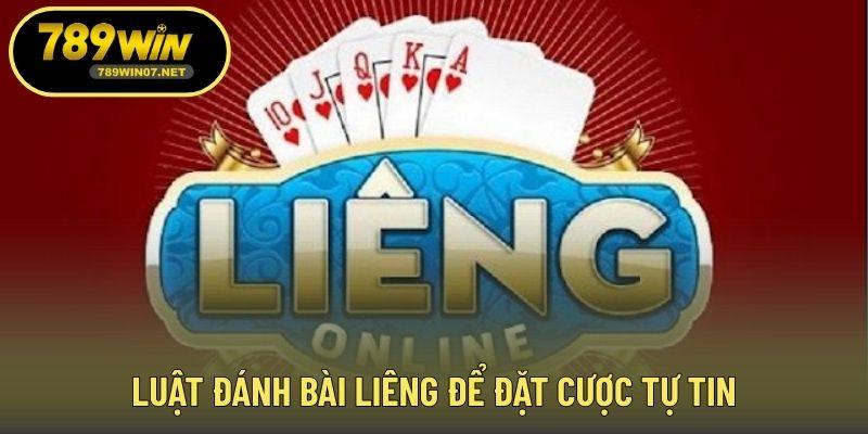 Luật đánh bài Liêng để đặt cược tự tin