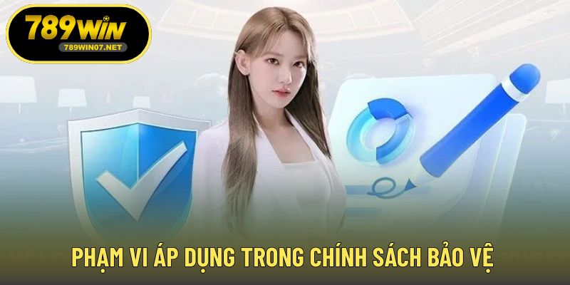 Phạm vi áp dụng trong chính sách bảo vệ