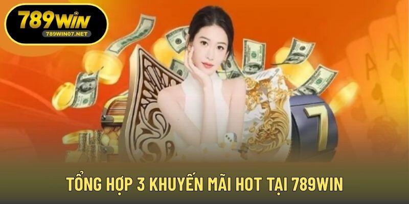Tổng hợp 3 khuyến mãi hot tại 789WIN